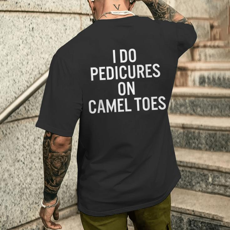 I Do Pedicures On Camel Toes Men's T-shirt Back Print Funny Gifts