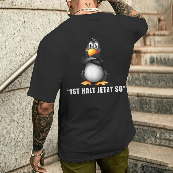 Penguin Ist Halt Jetzt So Da Kann Man Nichts Machen T-Shirt mit Rückendruck Geschenke für Ihn
