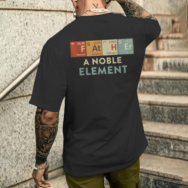 Periodic Table Fathers Day Father A Noble Element Dad Men's T-shirt Back Print Gifts for Him