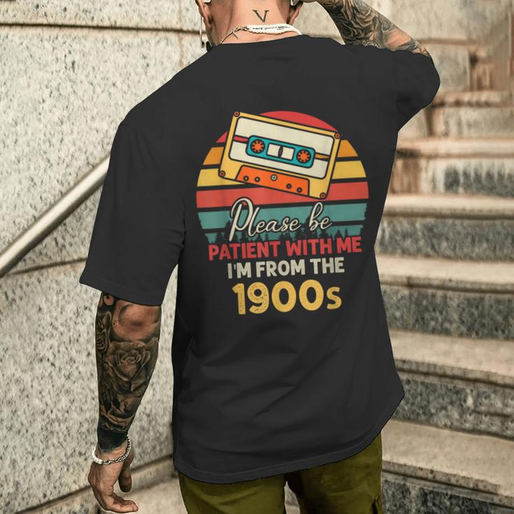 Please Be Patient With Me I'm From The 1900S Cool Dad Men's T-shirt Back Print Gifts for Him