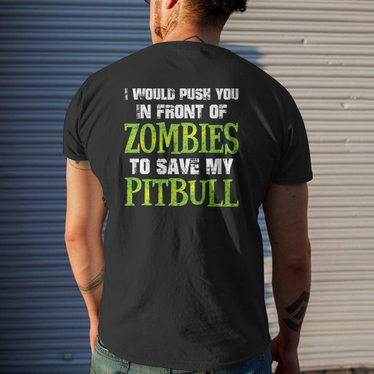 I Would Push You In Front Of Zombies To Save My Pitbull Dog Mens Back Print T-shirt Gifts for Him