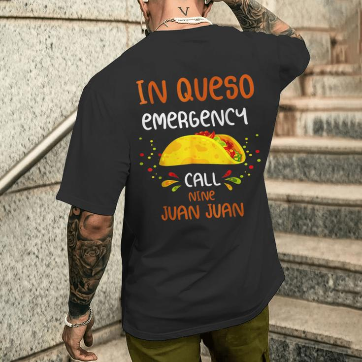 In Queso Emergency Call 9 Juan Juan Taco Cinco De Mayo Men's T-shirt Back Print Gifts for Him