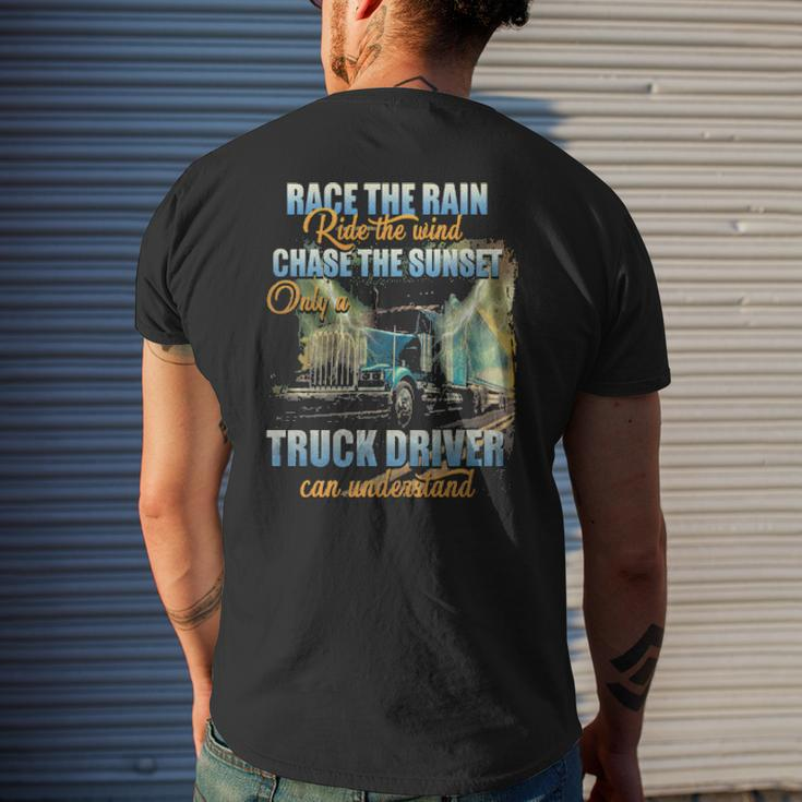 Race The Rain Ride The Wind Chase The Sunset Only A Truck Driver Can Understand Mens Back Print T-shirt Gifts for Him