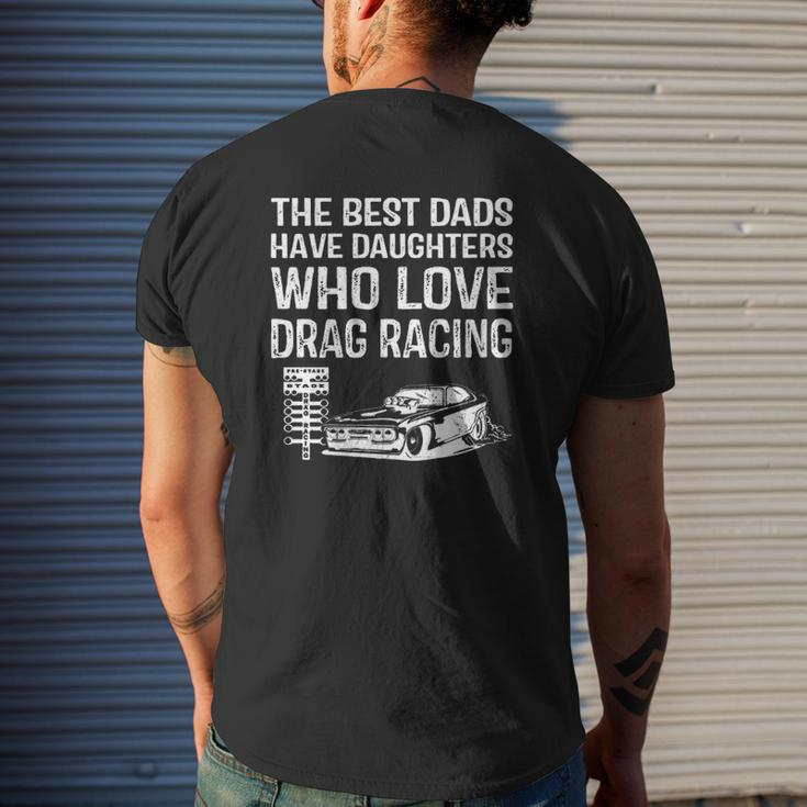 Racing Family The Best Dads Have Daughters Who Love Drag Racing Mens Back Print T-shirt Gifts for Him