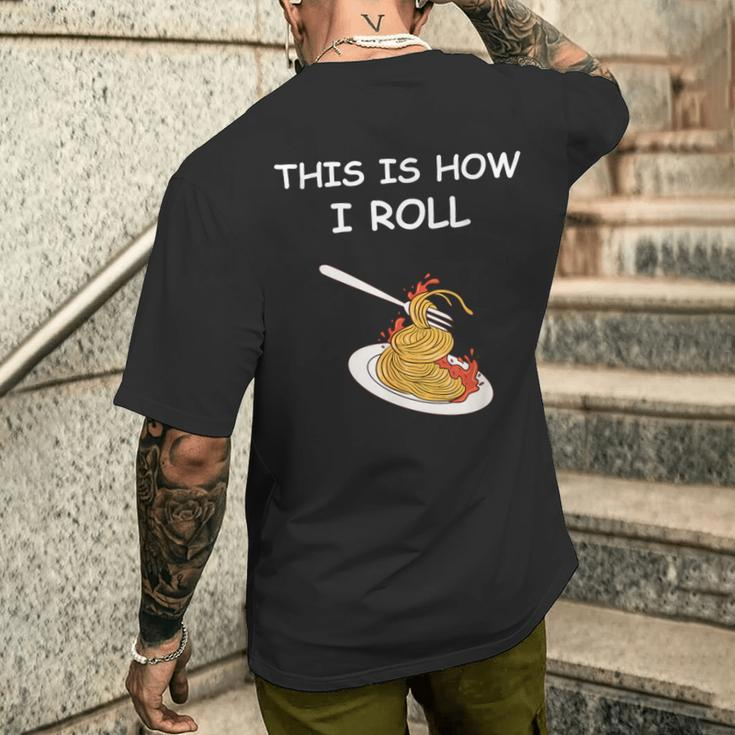 This Is How I Roll Spaghetti Spaghetti Men's T-shirt Back Print Gifts for Him