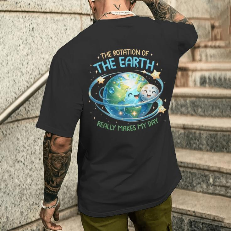 Rotation Of The Earth Makes My Day Earth Day Science Men's T-shirt Back Print Gifts for Him