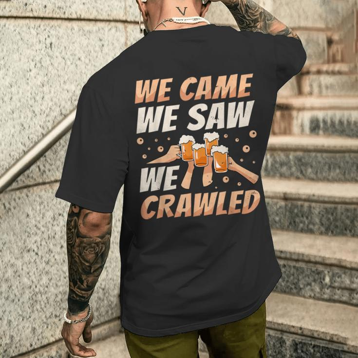 We Came We Saw We Crawled Bar Crawl Craft Beer Pub Hopping Men's T-shirt Back Print Gifts for Him