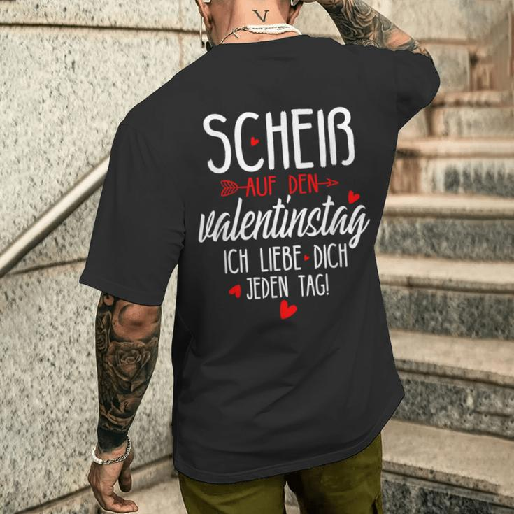 Scheiß Auf Den Valentinstag Ich Liebe Dich Jeden Tag T-Shirt mit Rückendruck Geschenke für Ihn