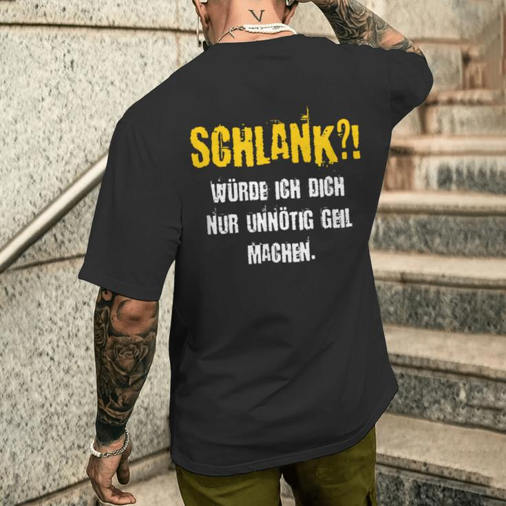 Schlank Würde Ich Dich Nur Unnötig G Machen Confident S T-Shirt mit Rückendruck Geschenke für Ihn