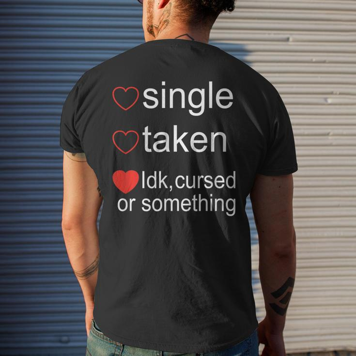 Single Taken Cursed Valentines Day For Singles Men's T-shirt Back Print Funny Gifts