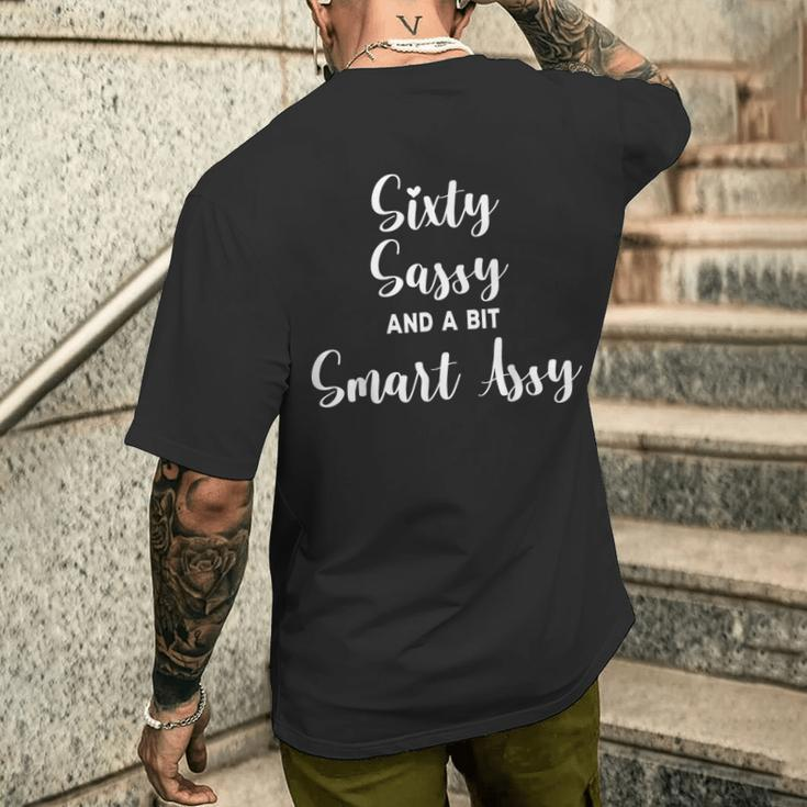 Sixty Sassy And A Bit Smart Assy 60Th Birthday For Women Men's T-shirt Back Print Gifts for Him