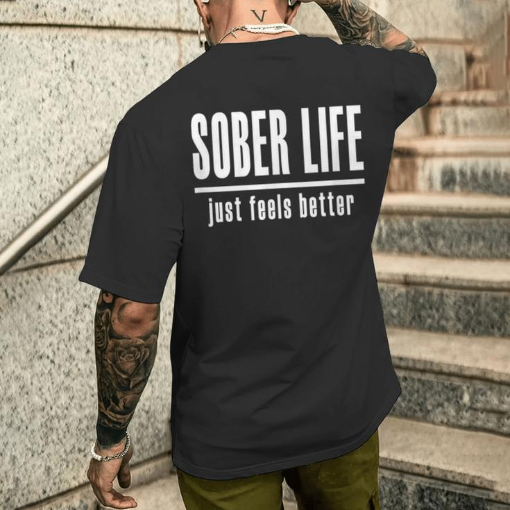 Sobriety 'Sober Life Just Feels Better'Men's T-shirt Back Print Funny Gifts
