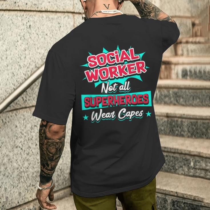 Social Worker Not All Superheroes Wear Capes Men's T-shirt Back Print Funny Gifts