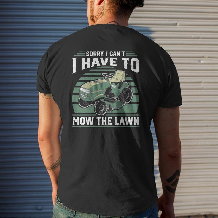 Sorry I Cant I Have To Mow The Lawn Riding Mower Dad Mens Back Print T-shirt Gifts for Him