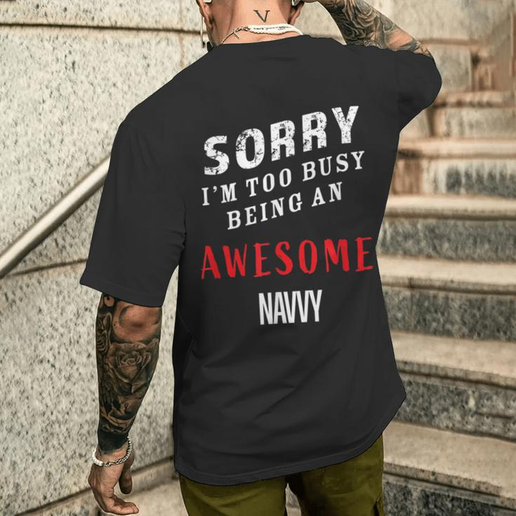 Sorry I'm Too Busy Being An Awesome Navvy Men's T-shirt Back Print Funny Gifts