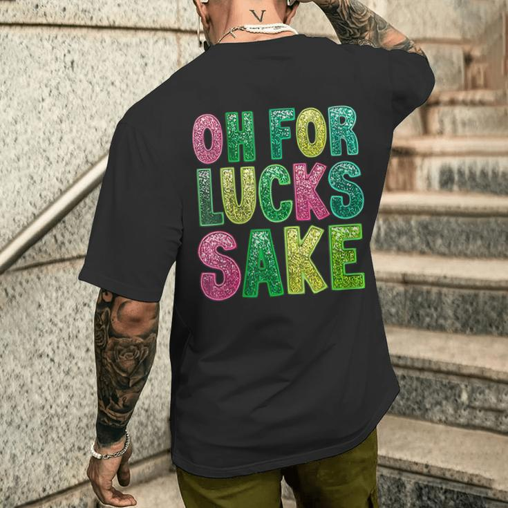 St Patrick's Oh For Lucks Sake Clover Printed Men's T-shirt Back Print Gifts for Him