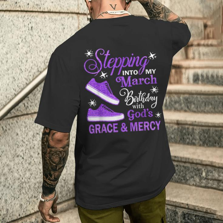 Stepping Into My March Birthday With God's Grace & Mercy Men's T-shirt Back Print Gifts for Him