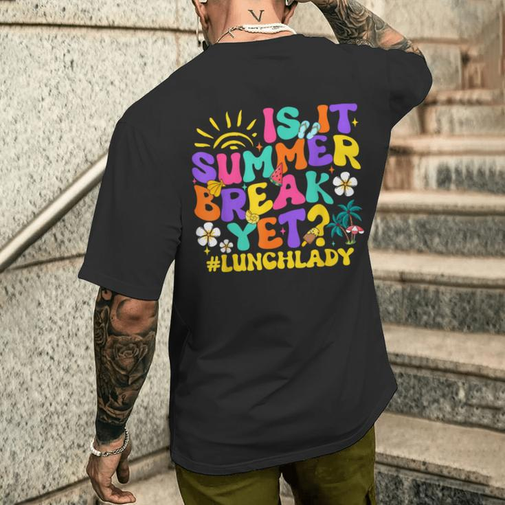 Is It Summer Break Yet Lunch Lady Last Day Of School Groovy Men's T-shirt Back Print Gifts for Him