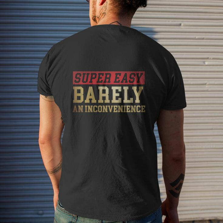 Super Easy Barely An Inconvenience T-Shirt Long Sleeve T-Shirt Mens Back Print T-shirt Gifts for Him