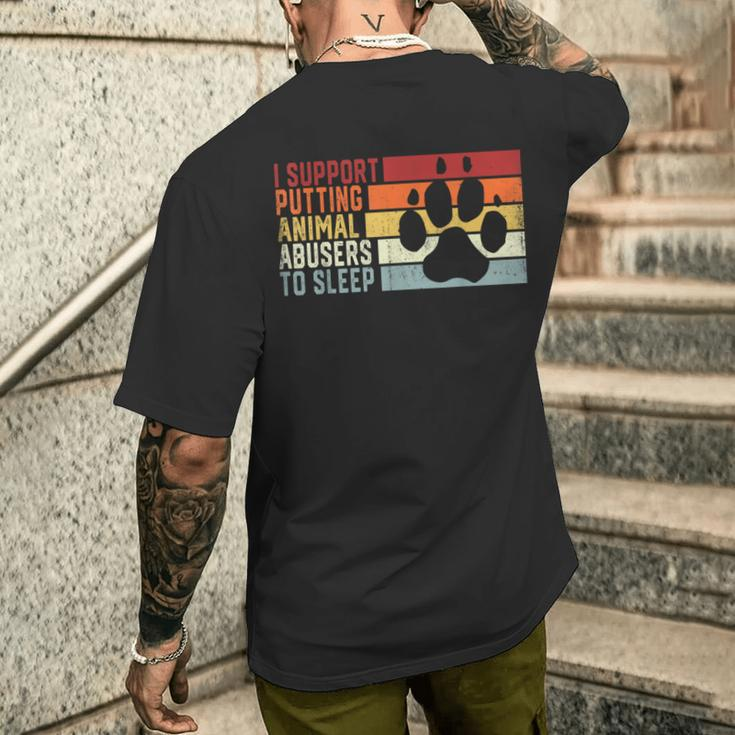 I Support Putting Animal Abusers To Sleep Animal Lover Men's T-shirt Back Print Gifts for Him