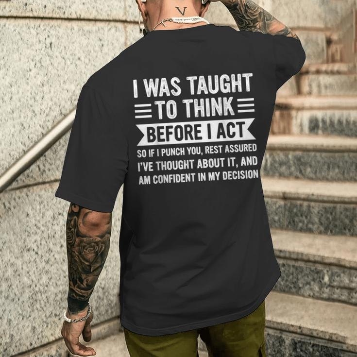 I Was Taught To Think Before I Act Sarcasm Sarcastic Men's T-shirt Back Print Gifts for Him