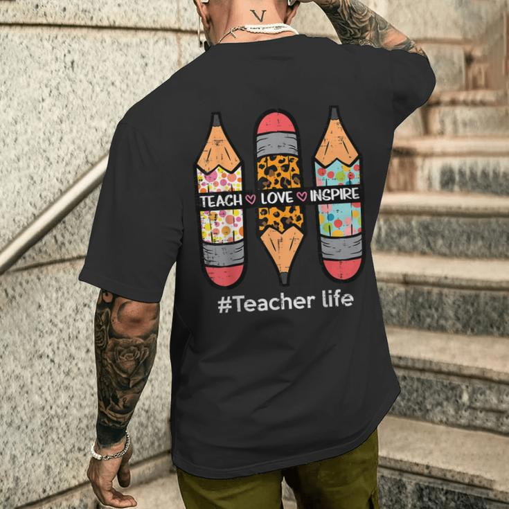 Teacher Life Teach Love Inspire Pencils Inspirational Women Men's T-shirt Back Print Gifts for Him