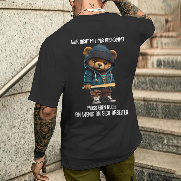 Teddy Bear Wer Nicht Mit Mir Auskommt Muss An Sich Arbeiten T-Shirt mit Rückendruck Geschenke für Ihn