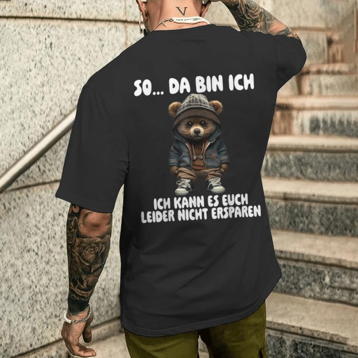 Teddy So Da Bin Ich Ich Kann Es Euch Leider Nicht Erspare T-Shirt mit Rückendruck Geschenke für Ihn