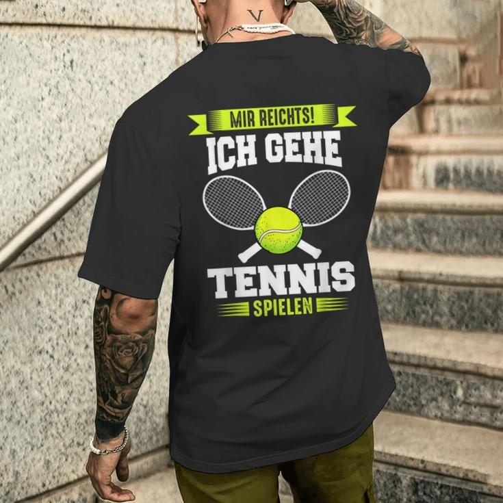 Tennis Mir Reichts Ich Gehe Tennis Spielen T-Shirt mit Rückendruck Geschenke für Ihn