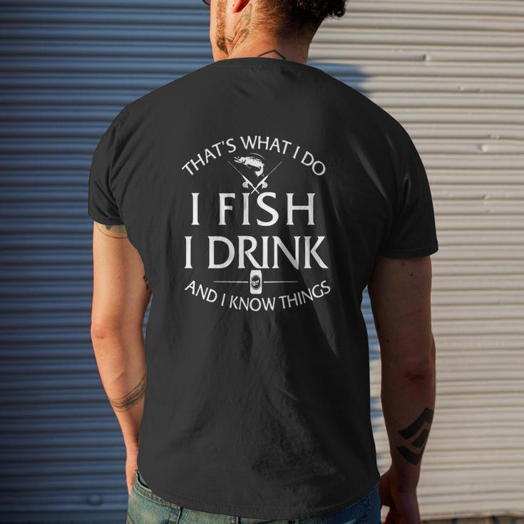 That's What I Do I Fish I Drink And I Know Things T-Shirt Mens Back Print T-shirt Gifts for Him