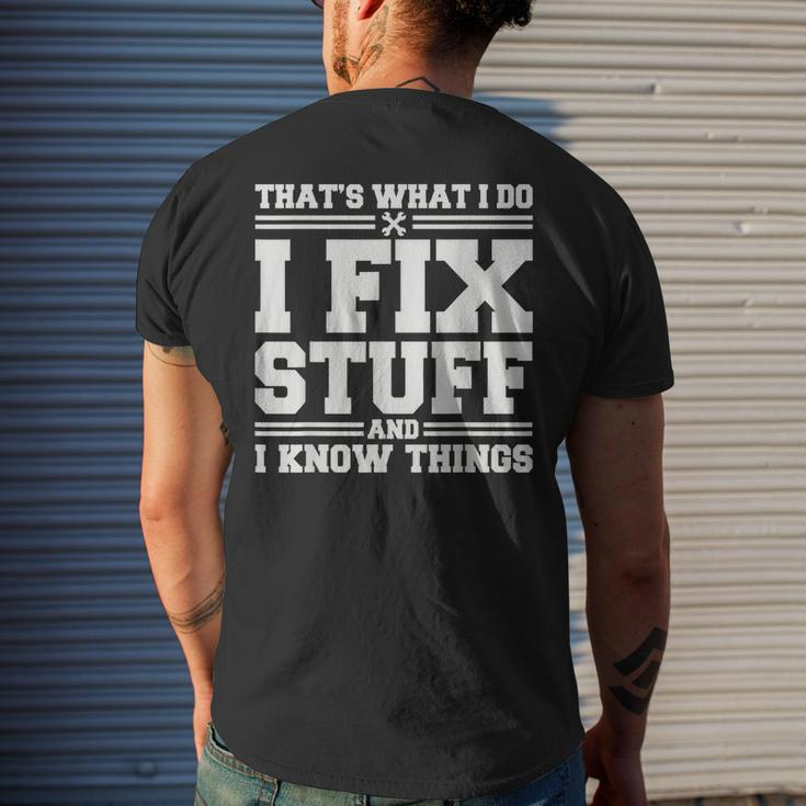 Thats What I Do I Fix Stuff And I Know Things Saying Mens Back Print T-shirt Gifts for Him