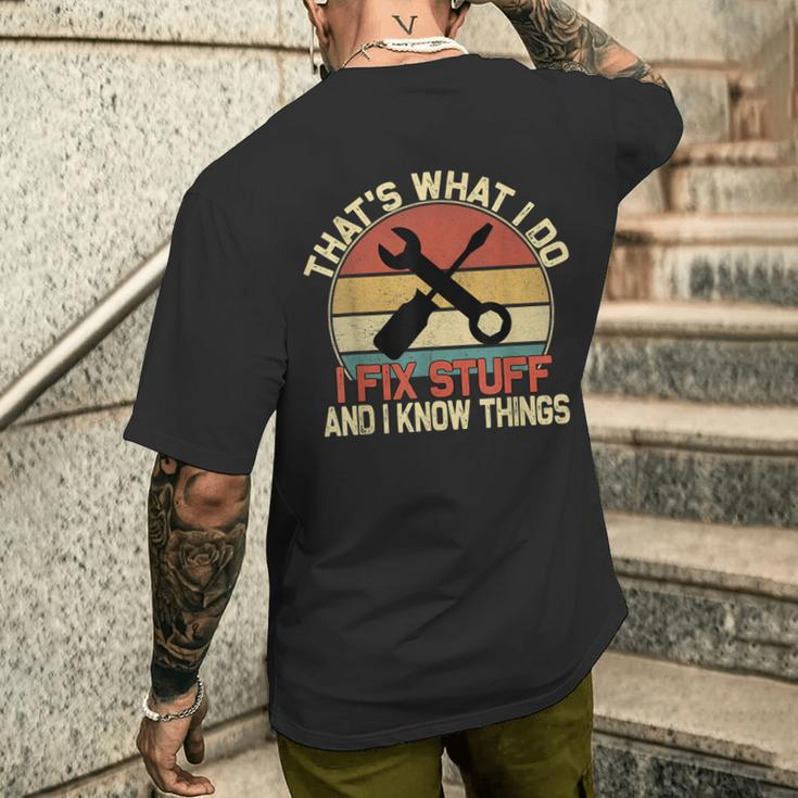 That's What I Do I Fix Stuff And I Know Things Men's T-shirt Back Print Gifts for Him