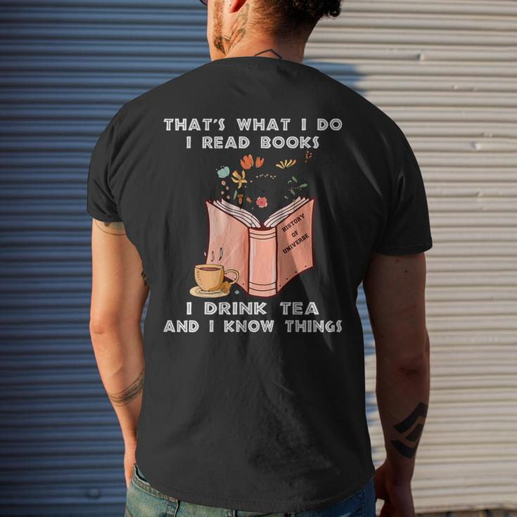 That's What I Do I Read Books I Drink Tea And I Know Things Men's T-shirt Back Print Gifts for Him
