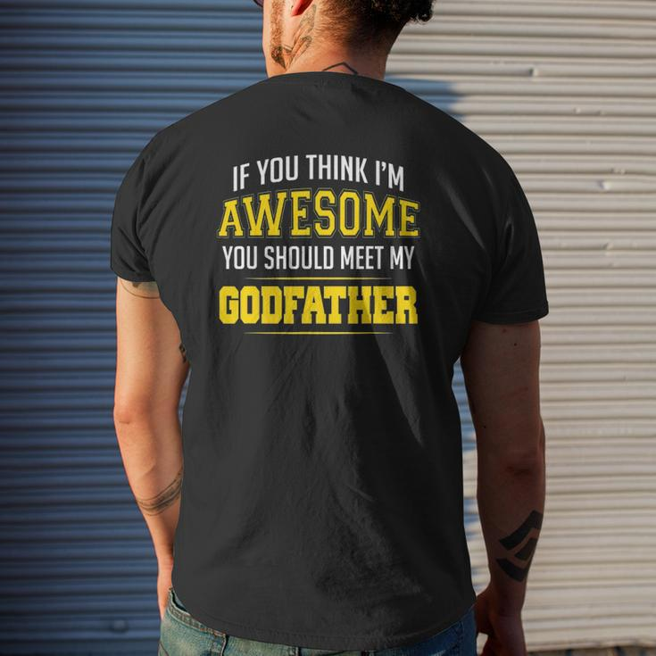If You Think I'm Awesome You Should Meet My Godfather Mens Back Print T-shirt Gifts for Him