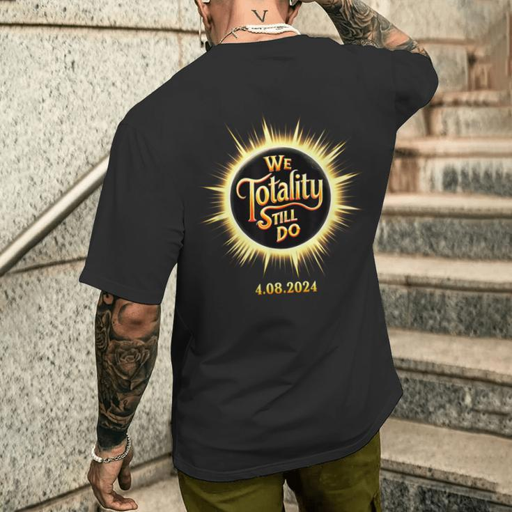 We Totality Still Do April 8 Eclipse Wedding Anniversary Men's T-shirt Back Print Gifts for Him