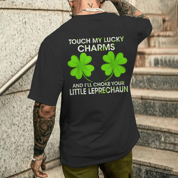 Touch My Lucky Charms And I'll Choke Your Little Leprechaun Men's T-shirt Back Print Gifts for Him