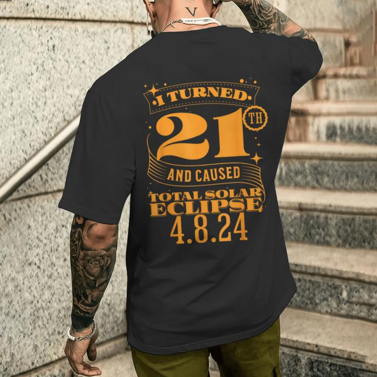I Turned 21Th And Caused Total Solar Eclipse April 8Th 2024 Men's T-shirt Back Print Gifts for Him