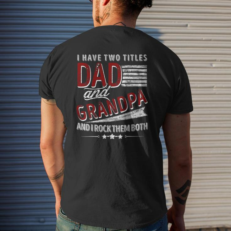 I Have Two Titles Dad And Grandpa Father's Day Mens Back Print T-shirt Gifts for Him