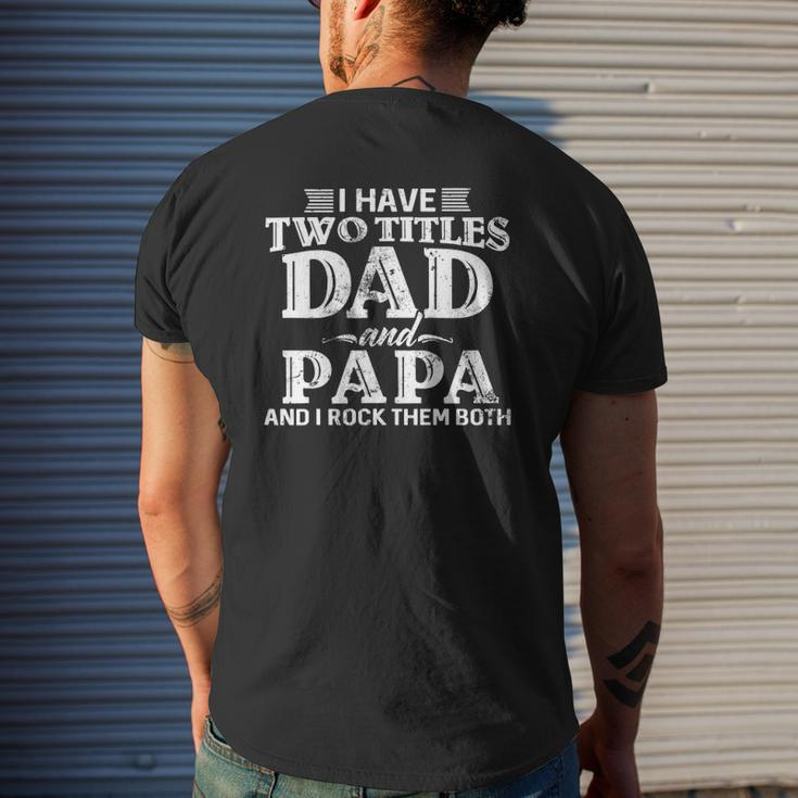 I Have Two Titles Dad And Papa Vintage Father's Day Mens Back Print T-shirt Gifts for Him