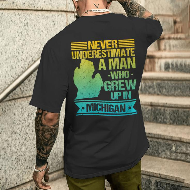 Never Underestimate A Man Who Grew Up In Michigan Men's T-shirt Back Print Gifts for Him