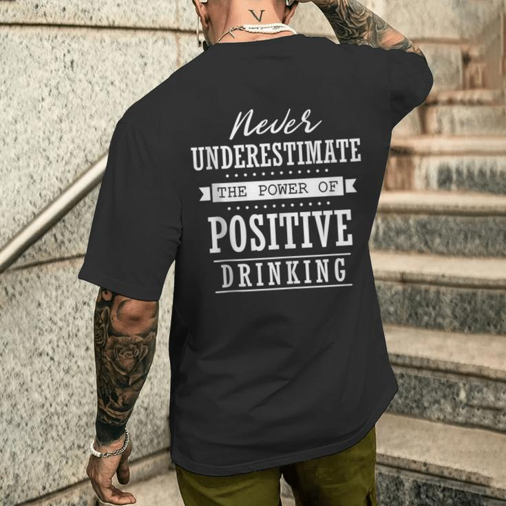 Never Underestimate The Power Of Positive Drinking Men's T-shirt Back Print Gifts for Him