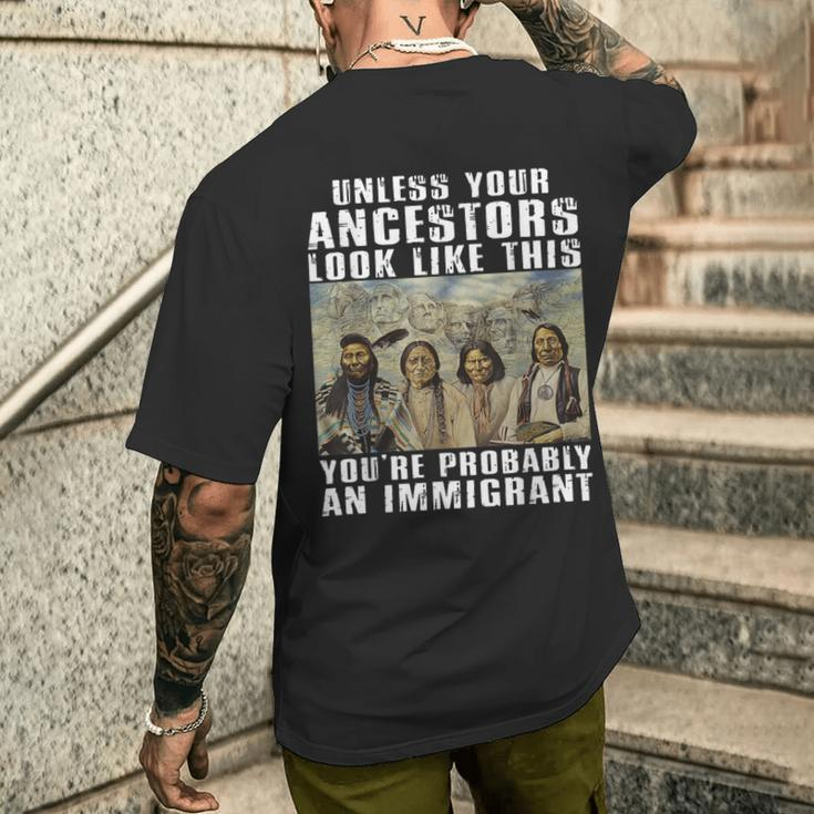 Unless Your Ancestors Look Like This You're Probably An Men's T-shirt Back Print Gifts for Him