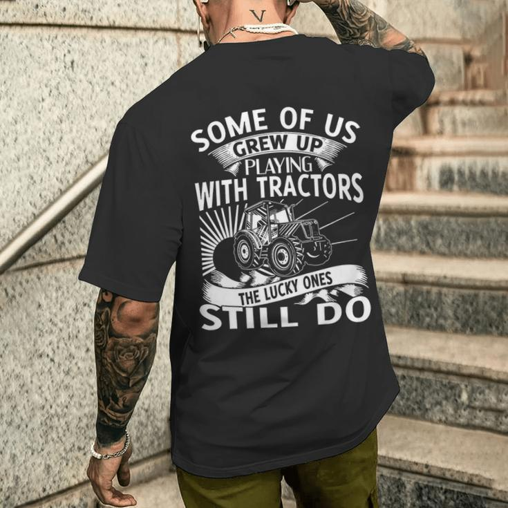 Some Of Us Grew Up Playing With Tractors Men's T-shirt Back Print Gifts for Him