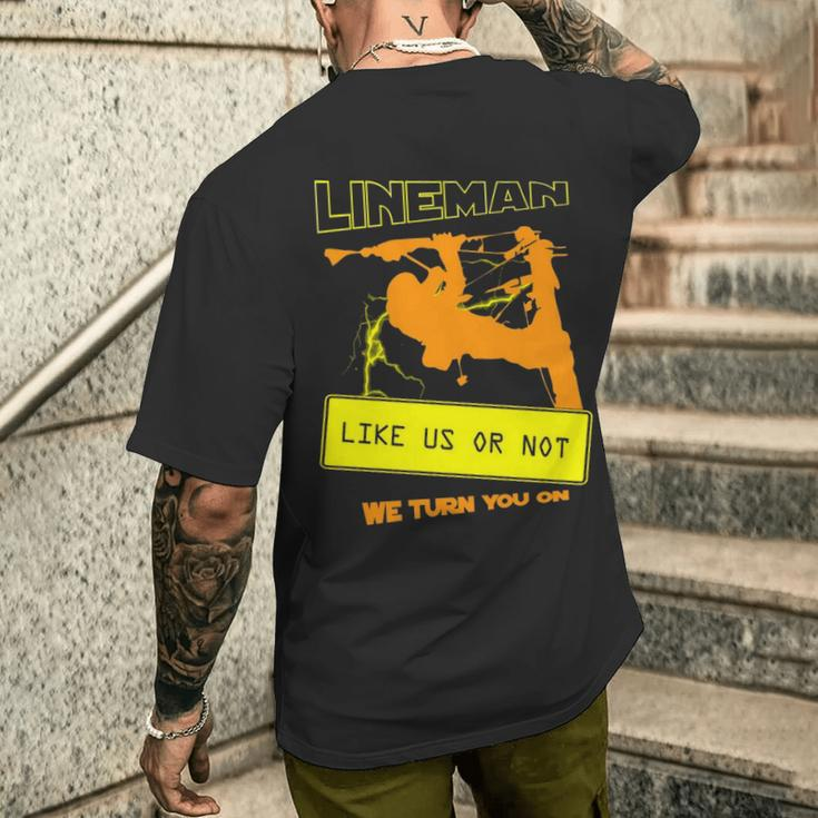 Like Us Or Not We Turn You Cool Lineman Men's T-shirt Back Print Gifts for Him