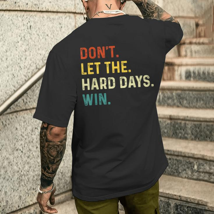 Vintage Don't Let The Hard Days Win Men's T-shirt Back Print Gifts for Him