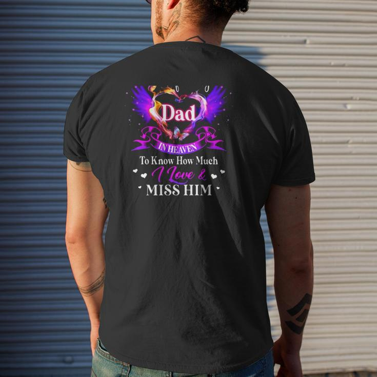All I Want Is For My Dad In Heaven To Know How Much I Love & Miss Him Father's Day Mens Back Print T-shirt Gifts for Him