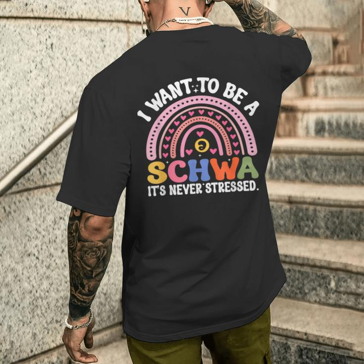 I Want To Be A Schwa It's Never Stressed Literacy Teacher Men's T-shirt Back Print Gifts for Him