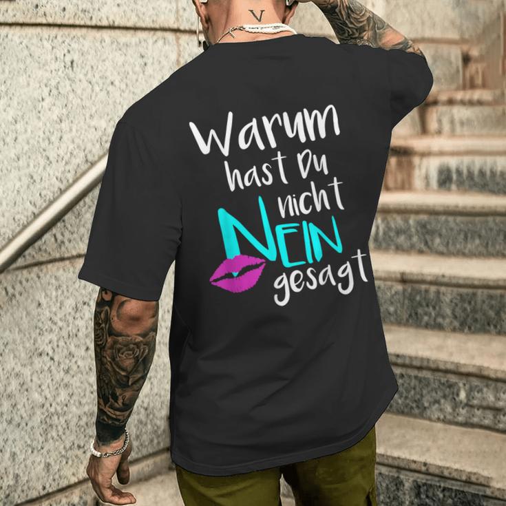 Warum Hast Du Nicht Nein Gesagt T-Shirt mit Rückendruck Geschenke für Ihn