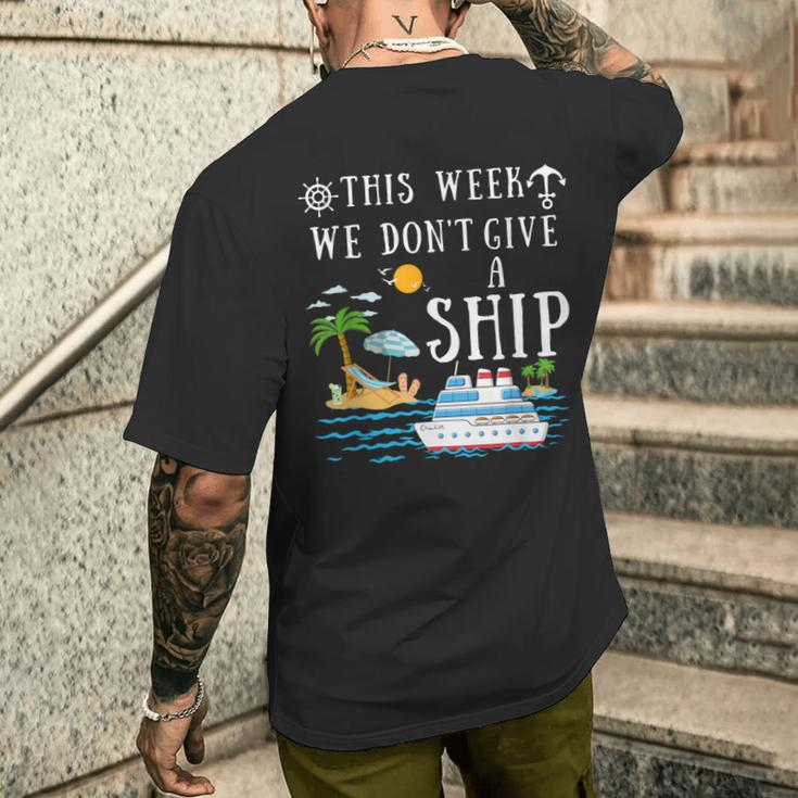 This Week We Don't Give A Ship Cruise Squad Family Vacation Men's T-shirt Back Print Gifts for Him