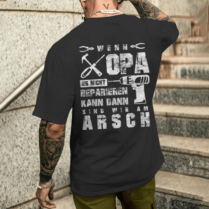 Wenn Opa Es Nicht Reparieren Kann Wir Am Arsch Wenn Opa Es Nicht Reparieren Kann Wir Am Arsch German T-Shirt mit Rückendruck Geschenke für Ihn